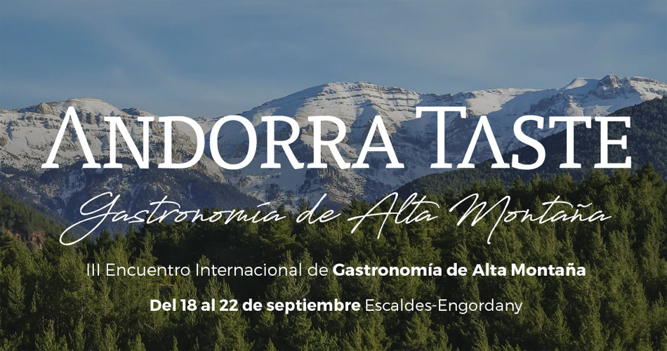 Andorra Taste 2024: Programa del Encuentro Internacional de Gastronomía de Alta Montaña